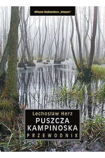 Puszcza Kampinoska. Przewodnik - Lechos�aw Herz