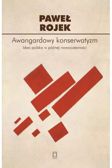Awangardowy konserwatyzm - Pawe� Rojek