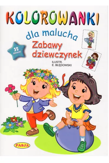 Zabawy dziewczynek kolorowanki dla malucha - Ernest B��dowski