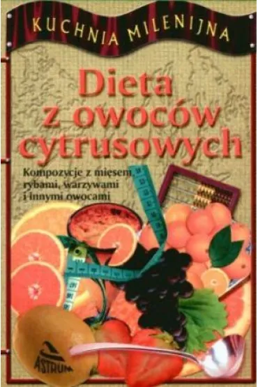 Dieta z owoc�w cytrusowych - Marlena Krzy�ostaniak