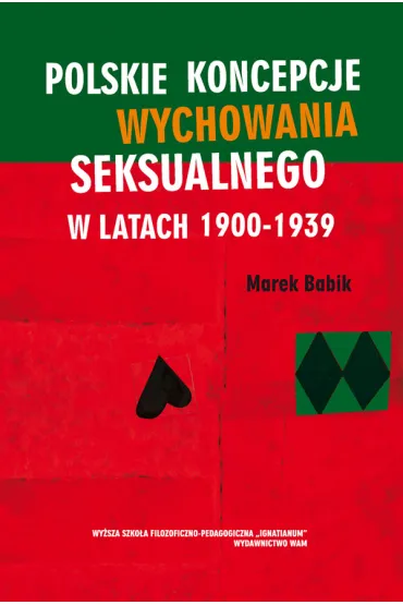 Polskie koncepcje wychowania seksualnego w latach 1900-1939 - Marek Babik