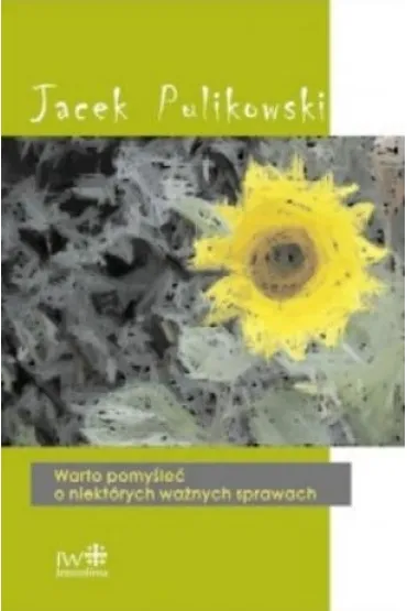 Warto pomy�le� o niekt�rych wa�nych sprawach - Jacek Pulikowski