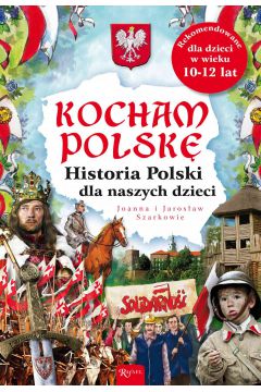 eBook Kocham Polsk. Historia Polski dla naszych dzieci pdf