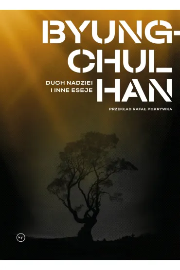 Duch nadziei i inne eseje - Byung-Chul Han