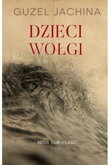 Dzieci Wo�gi - Guzel Jachina
