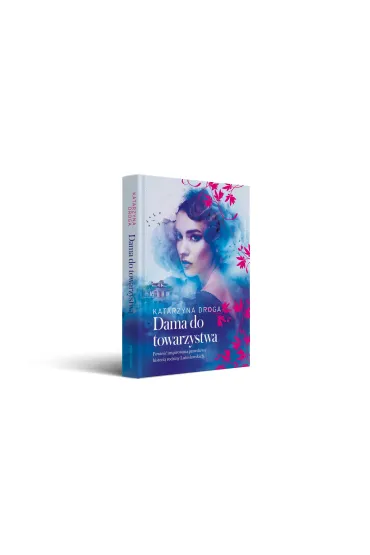 Dama do towarzystwa. Saga drozdowska. Tom 1 - Katarzyna Droga