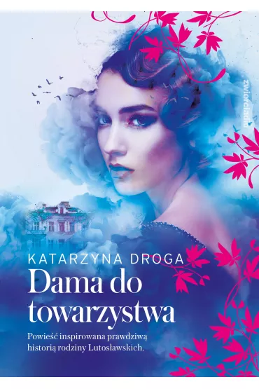 Dama do towarzystwa. Saga drozdowska. Tom 1 - Katarzyna Droga