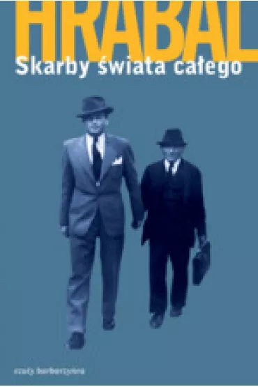 Skarby �wiata ca�ego - Bohumil Hrabal