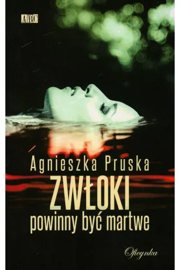 Zw�oki powinny by� martwe (dodruk 2023) - Agnieszka Pruska