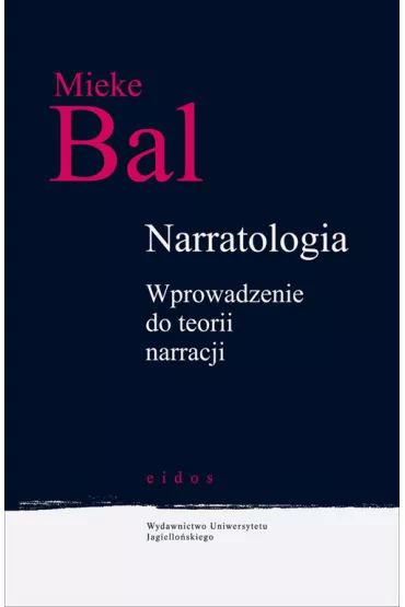 Narratologia. Wprowadzenie do teorii narracji - Bal Mieke