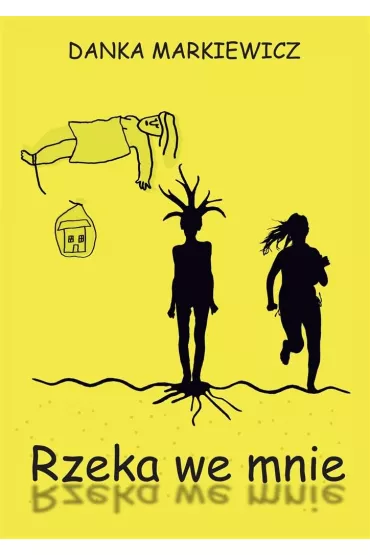 Rzeka we mnie - Danka  Markiewicz