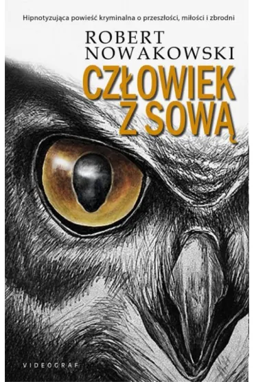 Cz�owiek z sow� - Robert Nowakowski