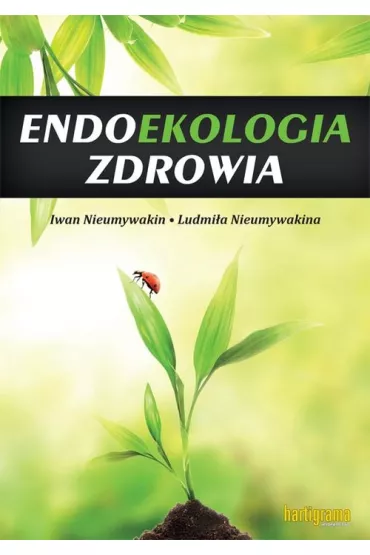 Endoekologia zdrowia - Iwan Nieumywakin, Ludmi�a Nieumywakin