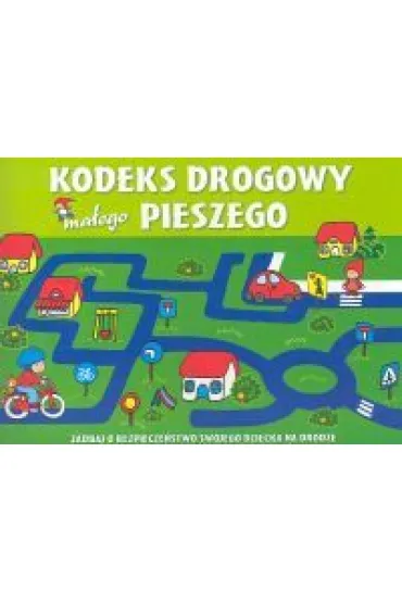 Kodeks drogowy ma�ego pieszego - El�bieta Lekan 