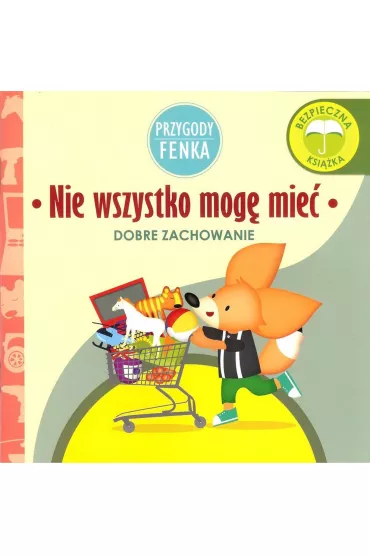 Przygody Fenka. Dobre zachowanie. Nie wszystko mog� mie� - Ewa Zontek