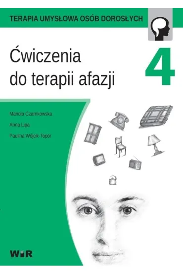 �wiczenia do terapii afazji. Cz�� 4 - Anna Lipa, Mariola Czarnkowska, Paulina W�jcik-Top�r