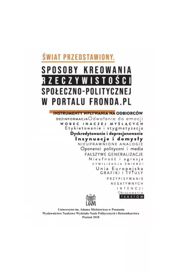�wiat przedstawiony. Sposoby kreowania rzeczywisto�ci spo�eczno-politycznej w portalu Fronda.pl - Marcin Piechocki