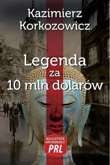 Najlepsze krymina�y PRL. Legenda za 10 mln dolar�w - Kazimierz Korkozowicz