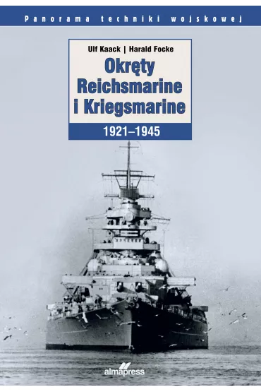 Okr�ty Reichsmarine i Kriegsmarine 1921-1945 - Ulf Kaack, Harald Focke