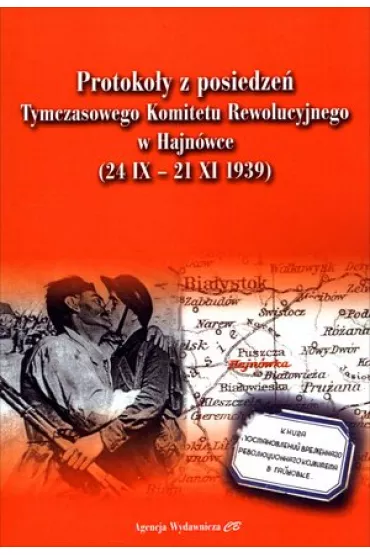 Protoko�y z posiedze�. Tymczasowego Komitetu Rewolucyjnego w Hajn�wce