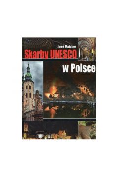 SKARBY UNESCO W POLSCE Jarek Majcher