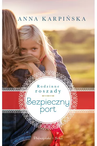 Bezpieczny port. Rodzinne roszady. Tom 2 - Anna Karpi�ska