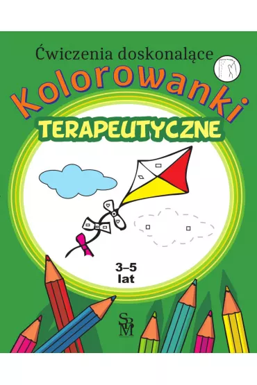 Kolorowanki terapeutyczne. �wiczenia doskonal�ce - Monika Ostrowska