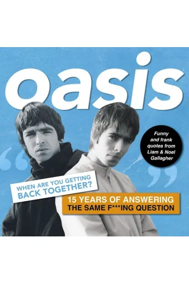 Oasis. When are you getting back together? wer. angielska - Harry Maddison