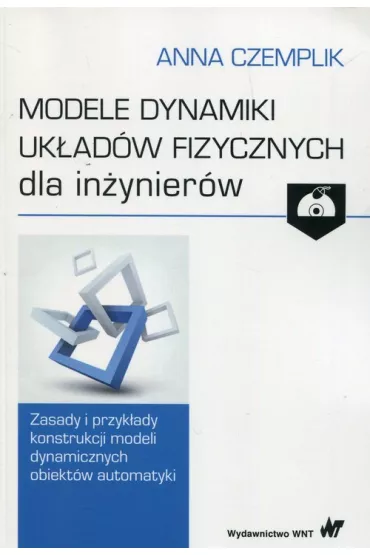 Modele dynamiki uk�ad�w fizycznych dla in�ynier�w - Anna Czemplik