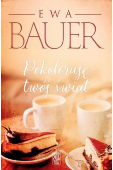 Pokoloruj� tw�j �wiat - Ewa Bauer