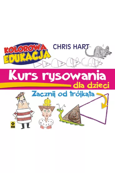 Tr�jk�t. Jak narysowa� wszystko. Wyd. II - Christopher Hart