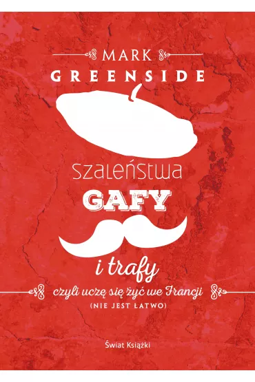 Szale�stwa, gafy i trafy - Mark Greenside