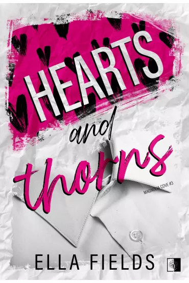 Hearts and Thorns. Magnolia Cove. Tom 3 - Ella Fields