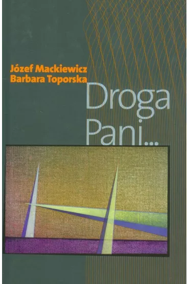 Droga Pani... - Barbara Toporska, Jzef Mackiewicz