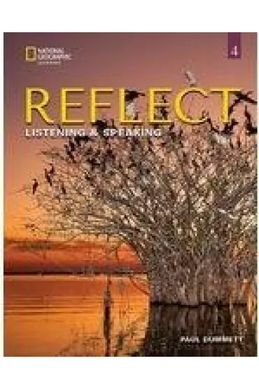 Reflect 4. Listening & Speaking. Teacher`s Guide - Paul Dummett