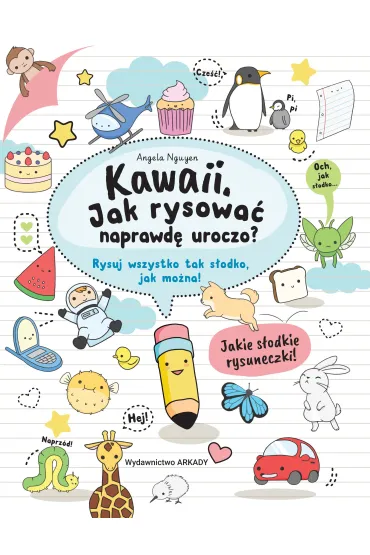 Kawaii. Jak rysowa� naprawd� uroczo? - Angela  Nguyen