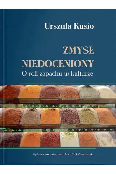 Zmys� niedoceniony. O roli zapachu w kulturze - Urszula Kusio