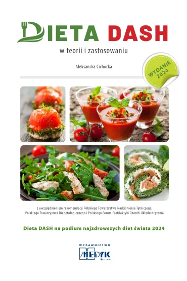 Dieta DASH w teorii i zastosowaniu  2024 - Aleksandra Cichocka