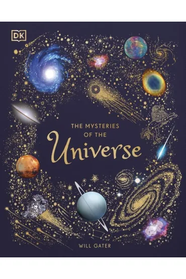 The Mysteries of the Universe. Discover the best-kept secrets of space wer. angielska - Will Gater