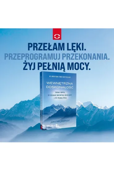 Wewn�trzna doskona�o��. Trenuj umys�, by osi�ga� niezwyk�e rezultaty i �y� pe�ni� �ycia - Jim Murphy
