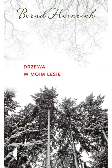 Drzewa w moim lesie - Bernd Heinrich