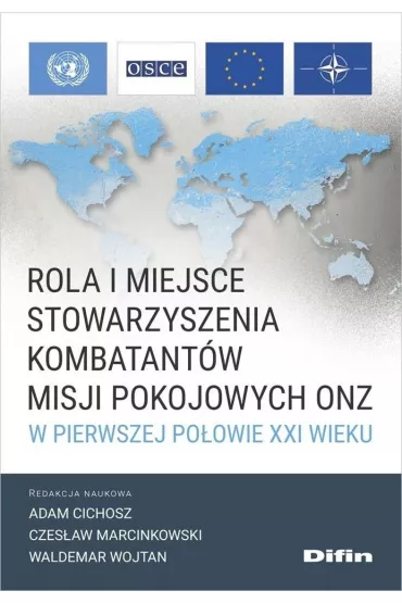 Rola i miejsce Stowarzyszenia Kombatant�w Misji Pokojowych ONZ w pierwszej po�owie XXI wieku