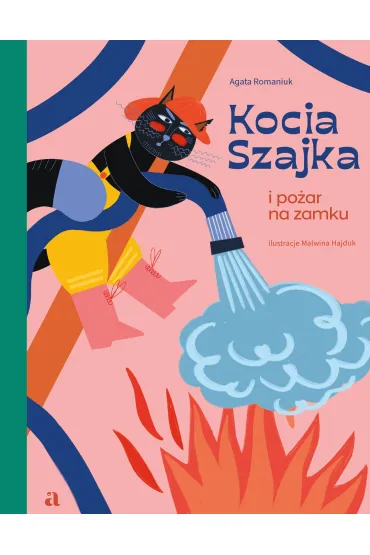 Kocia Szajka i po�ar na zamku - Agata Romaniuk