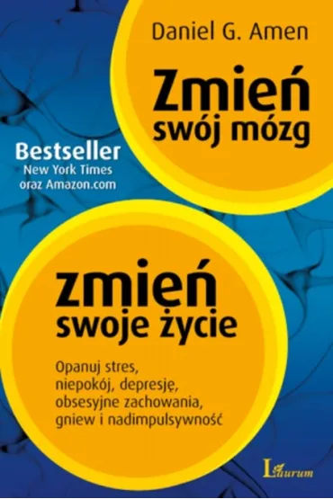 Zmie� sw�j m�zg, zmie� swoje �ycie - Daniel G. Amen
