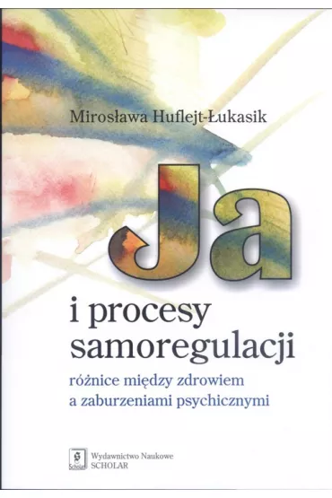 Ja i procesy samoregulacji - Miros�awa Huflejt-�ukasik