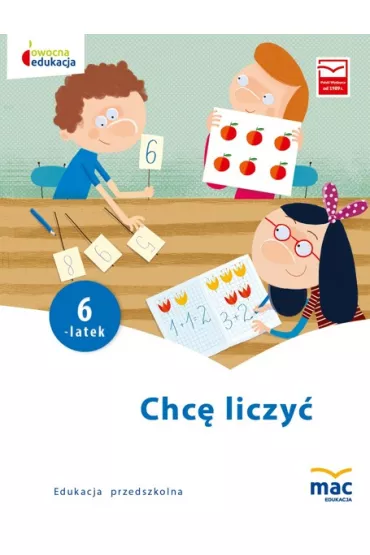 Owocna edukacja. Chc� liczy�. Sze�ciolatek - Beata Szurowska