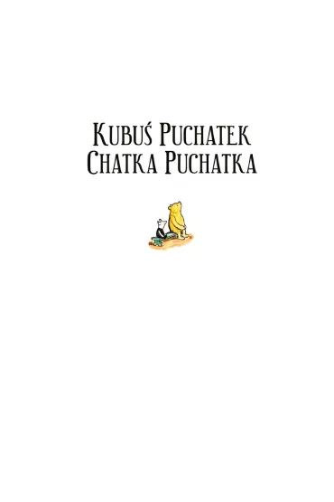Kubu� Puchatek chatka puchatka - Irena Tuwim, Alan Alexander Milne, Ernest H. Shepard