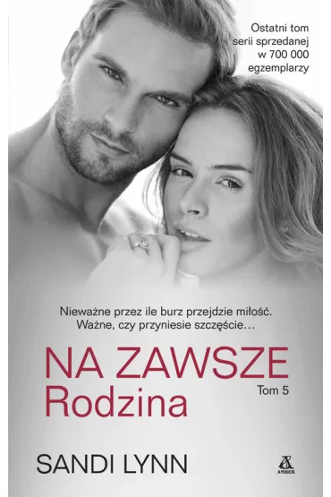 Rodzina. Na zawsze. Tom 5 - Sandi Lynn