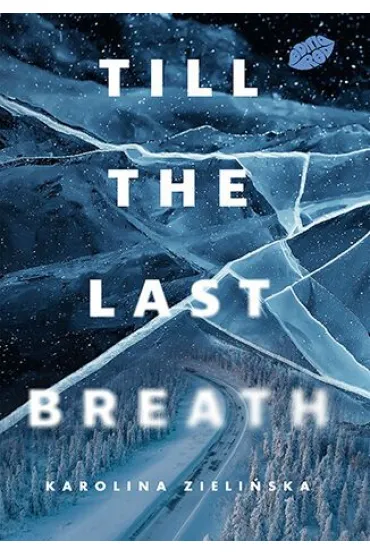 Till the Last Breath - Karolina  Zieli�ska