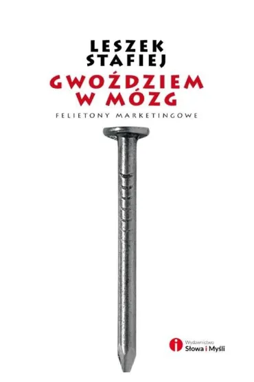 Gwo�dziem w m�zg - Leszek Stafiej